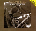 Wardell Gray - One for prez