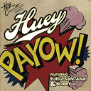 Huey - Payow!