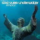 God Lives Underwater - Empty