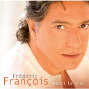 Fr&eacute;d&eacute;ric Fran&ccedil;ois - Merci la vie