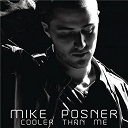 Mike Posner - Cooler than me