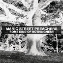 Manic Street Preachers - Some kind of nothingness