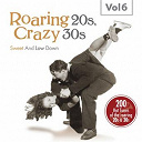 Anson Weeks / Bing Crosby / Dick Jurgens / Fran Frey / George Olsen / Henry "Red" Allen / His Trumpet / Isham Jones / Jack Hylton / Jelly Roll Morton / Nat Gonella / Orlando / Paul Tremaine / Phil Harris / Ronnie Kemper / Roy Johnson&acute;s Orchestra / Russ Carlson & His Highsteppers / Slatz Randall / Ted Weems / Vic Meyers / Willie Bryant - Roaring 20s, crazy 30s, vol. 6