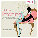 Andre Kostelanetz / Billy Vaughn / Franck Pourcel / Jackie Gleason / Joe Bushkin / Juan-Garcia Esquivel / Norrie Paramor / Paul Weston / Percy Faith / The Ray Conniff Singers - Easy listening, vol. 1 (relaxed exotica and space-age-pop, so easy to love)