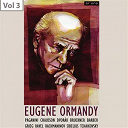 Eug&egrave;ne Ormandy / Philadephia Orchestra - Eugene ormandy, vol. 3