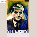Charles Munch - Charles munch, vol. 3