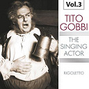 Tito Gobbi / Tullio Serafin - The singing actor, vol. 3