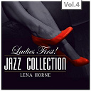 Lena Horne - Ladies first ! jazz collection - all of them queens of jazz, vol. 4