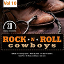Bill Clifton / Bob Luman / Cecil Foutch / Don Gibson / Faron Young / George Jones / Hank Snow / Hank Thompson / Jack Kingston / Johnny Cash / Johnny Horton / Johnny Nelms / Kershaw Doug / Marty Robbins / Marvin Rainwater / Porter Wagoner / Rusty Kershaw / Sanford Clark / Wilburn Brothers - Rock 'n' roll cowboys, vol. 10