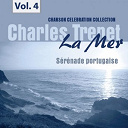Charles Trenet - La mer, vol. 4 - s&eacute;r&eacute;nade portugaise