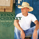 Kenny Chesney - Lucky old sun