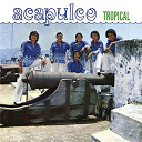 Acapulco Tropical - Acapulco tropical