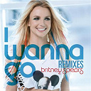 Britney Spears - I wanna go remixes