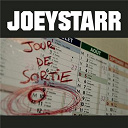 Joey Starr - Jour de sortie