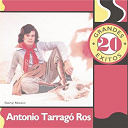 Antonio Tarrag&oacute; Ros - 20 grandes exitos