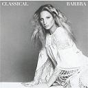 Barbra Streisand - Classical Barbra (Re-Mastered)