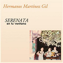 Hermanos Martinez Gil - Serenata en tu ventana