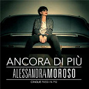 Alessandra Amoroso - Ancora di pi&ugrave; - cinque passi in pi&ugrave;