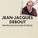 Jean-Jacques Debout - Bourlingueur des &eacute;toiles