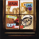 Deacon Blue - Whatever you say, say nothing