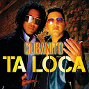 Cubanito - Ta loca