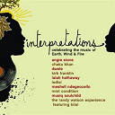 Angie Stone / Chaka Khan / Dwele / Kirk Franklin / Lalah Hathaway / Ledisi / Me'shell Ndeg&eacute;ocello / Mint Condition / Musiq Soulchild - Interpretations: celebrating the music of earth, wind & fire