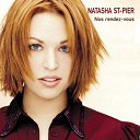 Natasha St-Pier - Nos rendez-vous