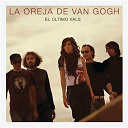 La Oreja De Van Gogh - El ultimo vals