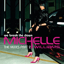 Michelle Williams - We break the dawn - the mixes part 2