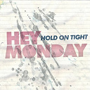 Hey Monday - Hold on tight
