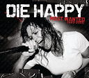 Die Happy - Most wanted (best of)