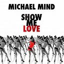 Michael Mind - Show me love