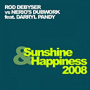 Rod Debyser - You are my (sunshine & happiness 2008) (feat. nerios dubwork, darryl pandy)
