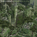 Wang Li / Yom - Green apocalypse