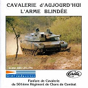 Fanfare De Cavalerie Du 501&eacute;me R&eacute;giment De Chars De Combat - Cavalerie d'aujourd'hui l'arme blind&eacute;e