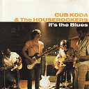 Cub Koda / The House Rockers - It's the blues