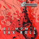 Dj Mom's - Sax roll