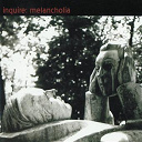 Inquire - Melancholia
