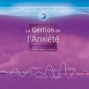 Les Voies De La Relaxation - Les voies de la relaxation: la gestion de l'anxi&eacute;t&eacute; (embellir la vie par la relaxation)