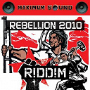 B. Anthony / Chezidek / Fantan Mojah / Gappy Ranks / General Mikey / Johnny Clarke / Konshens / Luciano / Tarrus Riley / Zareb - Rebellion 2010 riddim