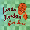 Louis Jordan - Run joe!