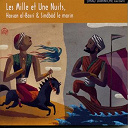 Jihad Darwiche - Les mille et une nuits, vol. 3 : les derniers voyages de sindb&acirc;d le marin (les r&eacute;cits de sh&eacute;h&eacute;razade, &agrave; partir de 8 ans)