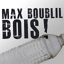 Max Boublil - Bois ! (single)
