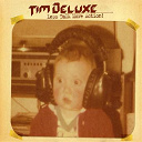 Tim Deluxe - Less talk more action
