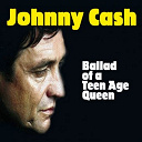 Johnny Cash - Ballad of a teen age queen