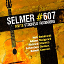 Adrien Moignard / Benoit Convert / No&eacute; Reinhardt / Richard Manetti / Stochelo Rosenberg / S&eacute;bastien Giniaux - Selmer 607 invite stochelo rosenberg