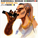 Chucky Starr / Cutty Ranks / Friseo Banton / General Bunny / General Levy / Juki Ranking / Michie One / Nico Junior / Papa San / Poison Chang / Ricky General / Steely / Sweetie Irie / Tenor Fly / The Mule / Tippa Irie / Top Cat / Wayne Fire - Dancehall reggae connection.... top ragga djs from fashion