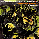 Anthony Malvo / Anthony Redrose / Chevelle Franklyn / Cutty Ranks / Delroy Wilson / Frankie Sly / General Mikey / Jazzwad, A-Class Crew / Joseph Cotton / Leroy Gibbon / Merciless / Mykal Rose / Professor Nuts / Red Dragon / Singing Melody / Wayne Wonder - Dance hall reggae connection.... jamaican artists from fashion