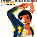Barry Boom / Fluxy / Horace Andy / Janet Lee Davis / Joseph Cotton / Michael Gordon / Mike Anthony / Peter Hunnigale / Peter Spence / Phillip Leo / Sly / The Mafia / The Mule / Tippa Irie / Vivian Jones / Winsome / Zuruchi - Dance hall reggae connection....top singers from fashion