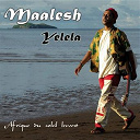 Maalesh - Yelela (afrique du soleil levant)